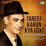 Tareef Karun Kya Uski - A Tribute to O.P. Nayyar - S. D. Burman Song Download